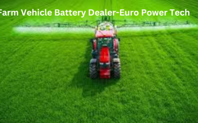 Your Trusted Farm Vehicle Battery Dealer-Euro Power Tech